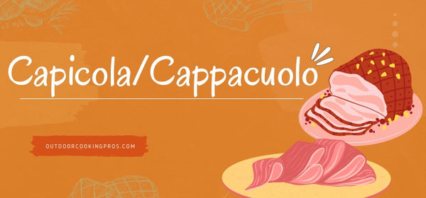 Capicola/Cappacuolo: What Is It, How To Make, And Compared To Prosciut