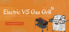 Electric VS Gas Grill
