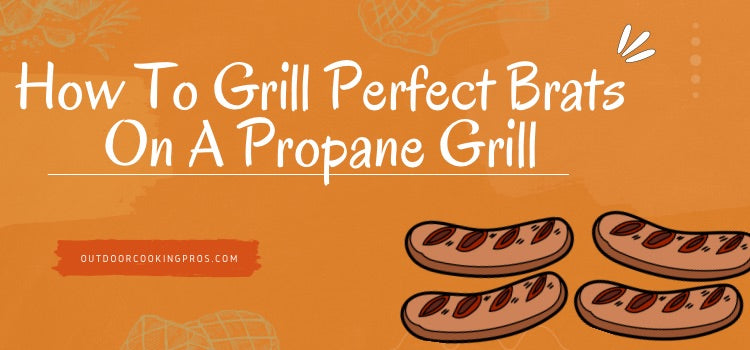 How To Grill Perfect Brats 