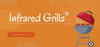 Infrared Grills