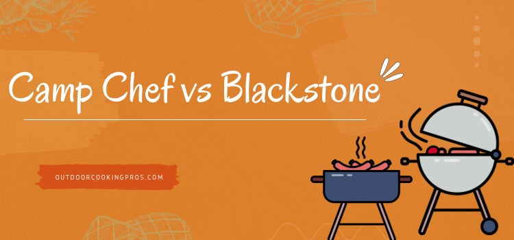 Camp Chef vs Blackstone