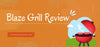 Blaze Grill Review