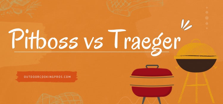 Pitboss vs Traeger