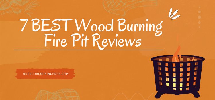 7 BEST Wood Burning Fire Pit Reviews