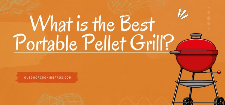 Best portable pellet clearance grill