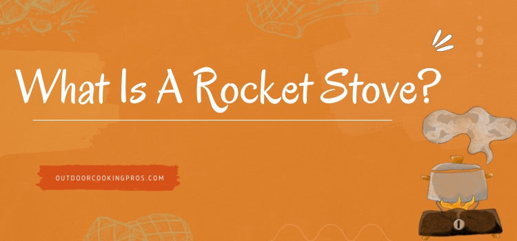 What Is A Rocket Stove?