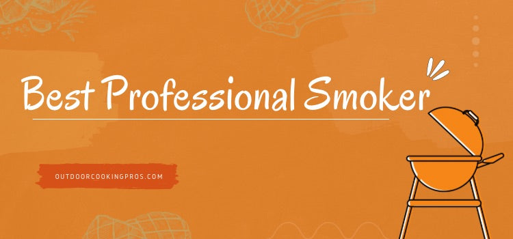 Best Professional Smoker