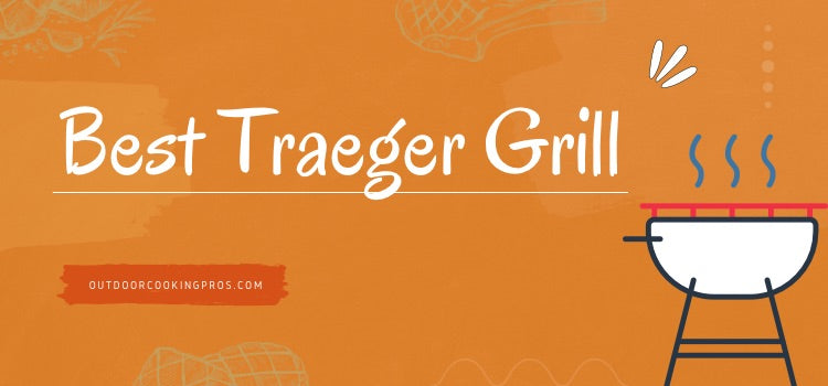 Best Traeger Grill