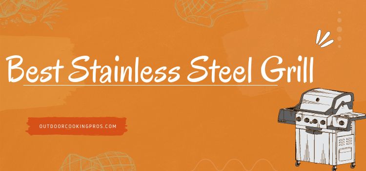 Best Stainless Steel Grill 