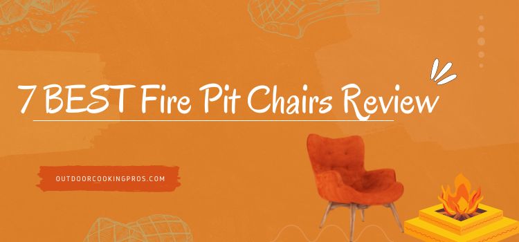 7 BEST Fire Pit Chairs Review