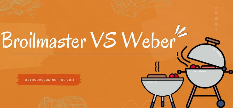 Broilmaster VS Weber