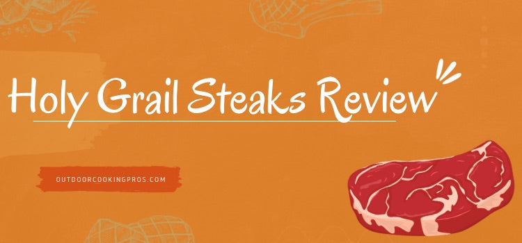 Holy Grail Steaks Review