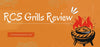RCS Grills Review