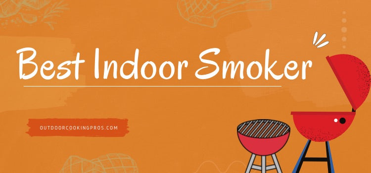 Best Indoor Smoker