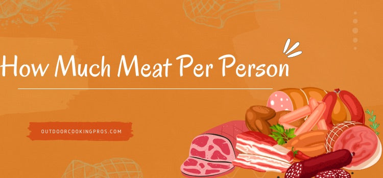 How Much Meat Per Person