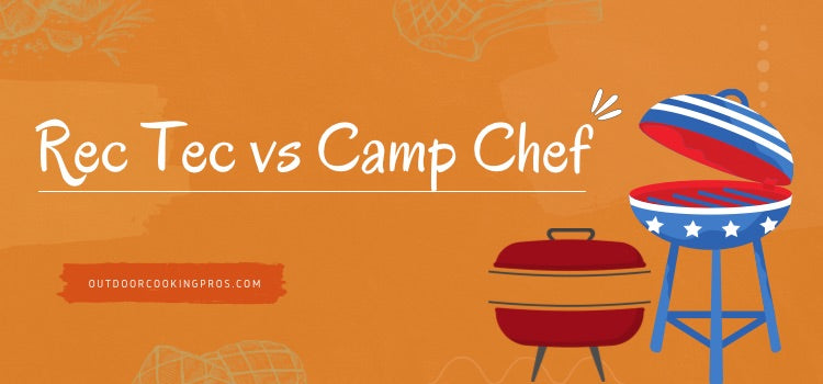 Rec Tec vs Camp Chef