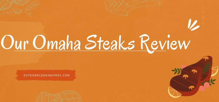 Our Omaha Steaks Review